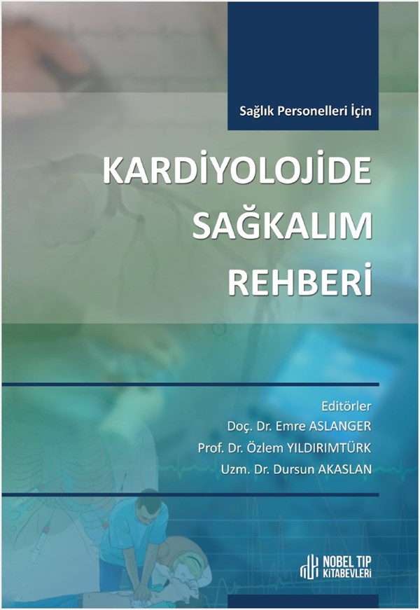 Doç. Dr. Emre ASLANGER, Prof. Dr. Özlem YILDIRIMTÜRK, Uzm. Dr. Dursun AKASLAN Kardiyoloji