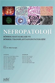 Nefropatoloji: Böbrek Hastalıkları ve Böbrek Transplantasyon Patolojisi