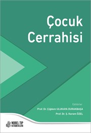Prof. Dr. Çiğdem ULUKAYA DURAKBAŞA, Prof. Dr. Ş. Kerem ÖZEL Çocuk Cerrahisi